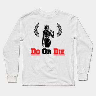 Frauen - Do Or Die - Sport und Fitness - Woman Workout Gym Long Sleeve T-Shirt